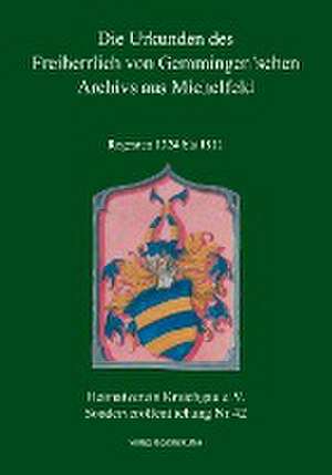 Die Urkunden des Freiherrlich von Gemmingen'schen Archivs aus Michelfeld de Kurt Andermann