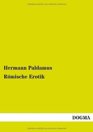 Römische Erotik de Hermann Paldamus