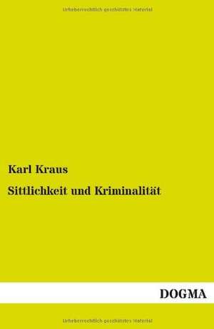 Sittlichkeit und Kriminalität de Karl Kraus