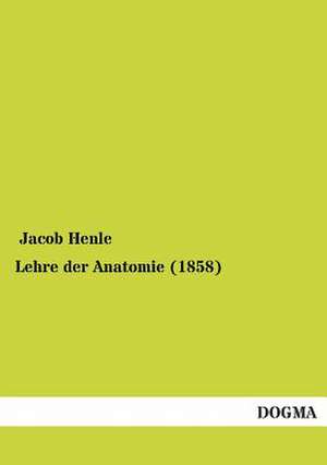 Lehre der Anatomie (1858) de Jacob Henle