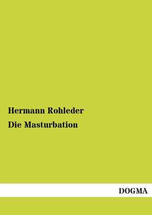 Die Masturbation de Hermann Rohleder