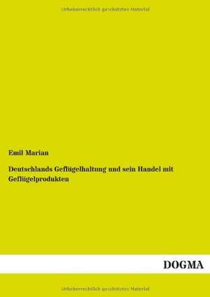 Deutschlands Geflügelhaltung und sein Handel mit Geflügelprodukten de Emil Marian