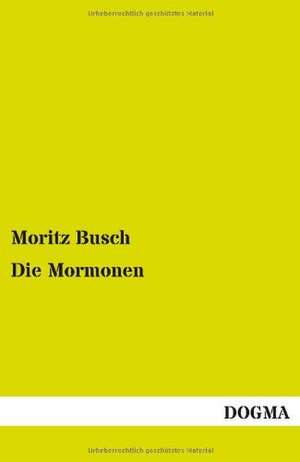 Die Mormonen de Moritz Busch