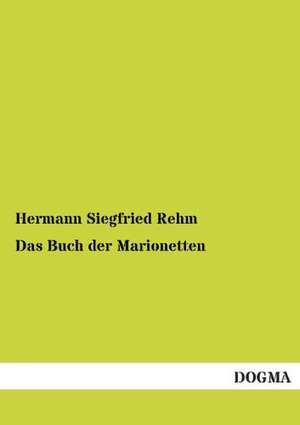 Das Buch der Marionetten de Hermann Siegfried Rehm