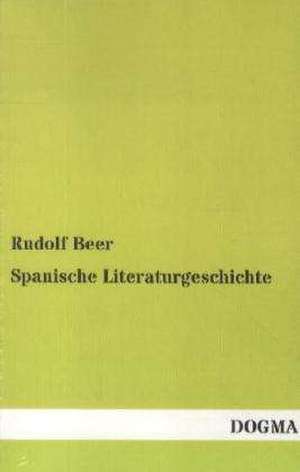 Spanische Literaturgeschichte de Rudolf Beer