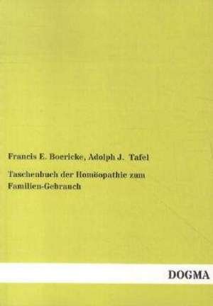 Taschenbuch der Homöopathie zum Familien-Gebrauch de Francis E. Boericke