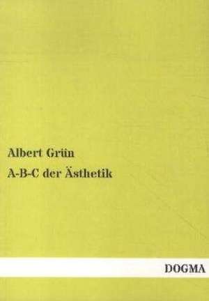 A-B-C der Ästhetik de Albert Grün