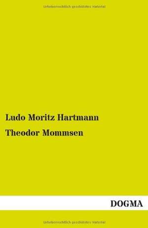 Theodor Mommsen de Ludo Moritz Hartmann