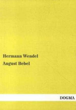 August Bebel de Hermann Wendel