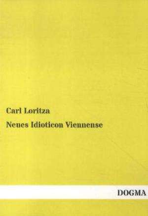 Neues Idioticon Viennense de Carl Loritza