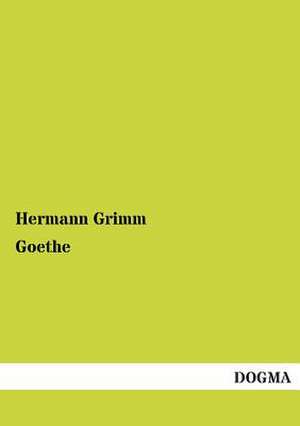 Goethe de Hermann Grimm