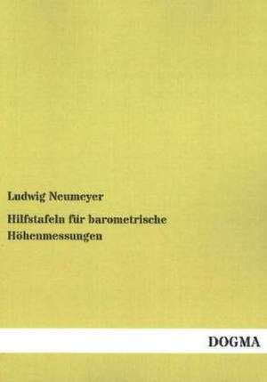 Hilfstafeln für barometrische Höhenmessungen de Ludwig Neumeyer