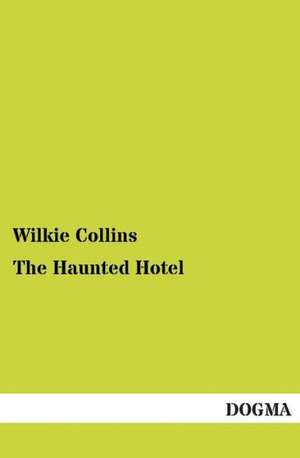 The Haunted Hotel de Wilkie Collins