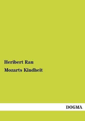 Mozarts Kindheit de Heribert Rau