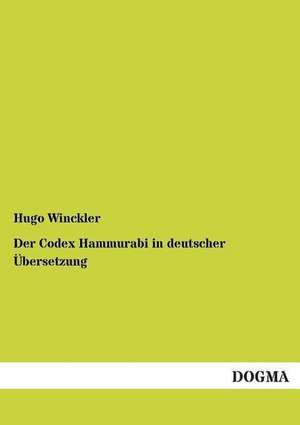 Der Codex Hammurabi in deutscher Übersetzung de Hugo Winckler