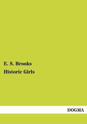 Historic Girls de E. S. Brooks