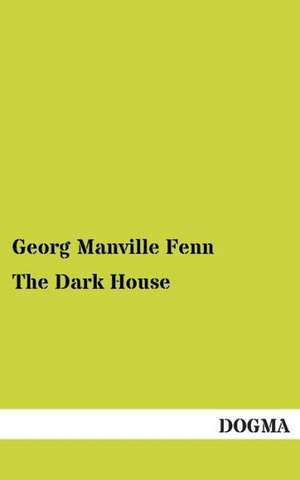 The Dark House de Georg Manville Fenn