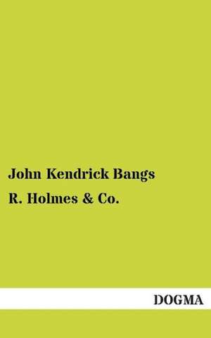 R. Holmes de John Kendrick Bangs