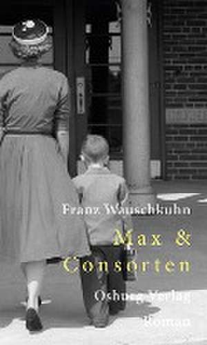 Max & Consorten de Franz Wauschkuhn