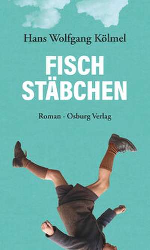 Fischstäbchen de Hans Wolfgang Kölmel