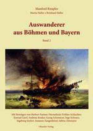 Auswanderer aus Bayern und Böhmen Band II de Manfred Rimpler