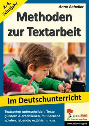 Methoden zur Textarbeit im Deutschunterricht - 44 Kopiervorlagen, mit Lösungen de Anne Scheller