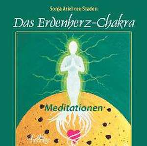 Das Erdenherz-Chakra de Sonja Ariel von Staden