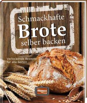 Schmackhafte Brote selber backen