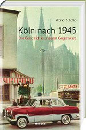 Köln nach 1945 de Werner Schäfke