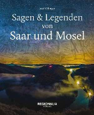 Sagen und Legenden von Saar und Mosel de Josef Ollinger