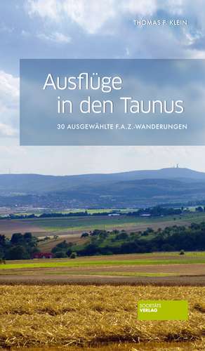 Ausflüge in den Taunus de Thomas F. Klein