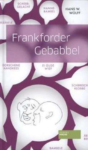 Frankforder Gebabbel de Hans W. Wolff