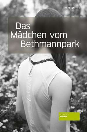 Das Mädchen vom Bethmannpark de Pete Smith