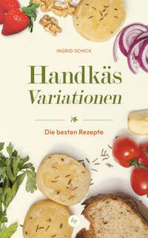 Handkäs-Variationen de Ingrid Schick