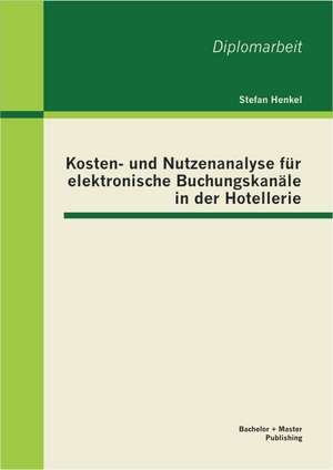 Kosten- Und Nutzenanalyse Fur Elektronische Buchungskanale in Der Hotellerie: Die Worter- Und Regeltheorie Am Beispiel Der Pluralbildung Im Deutschen de Stefan Henkel