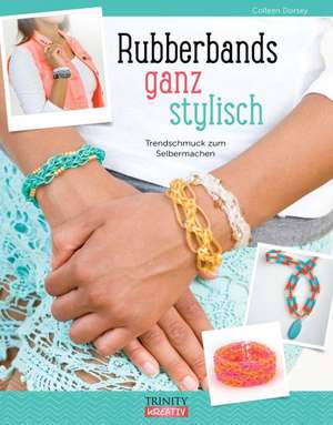 Rubberbands ganz stylisch de Colleen Dorsey