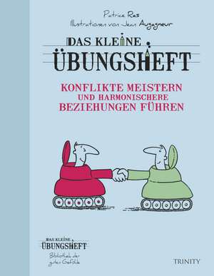 Konflikte meistern und harmonischere Beziehungen führen de Patrice Ras