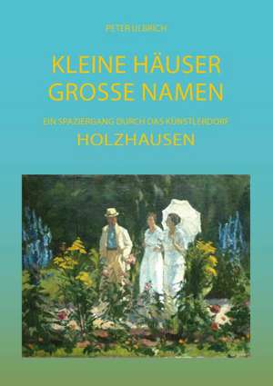 Kleine Häuser - Große Namen de Peter Ulbrich