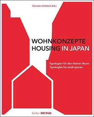 Wohnkonzepte in Japan / Housing in Japan – Typologien für den kleinen Raum / Typologies for small spaces de Christian Schittich