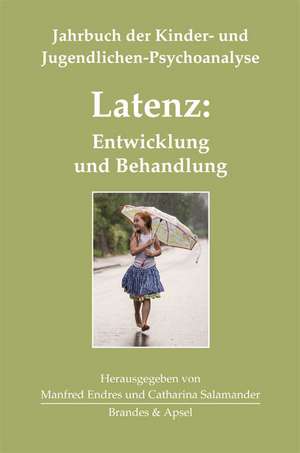 Latenz: Entwicklung und Behandlung de Manfred Endres