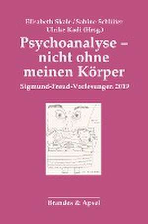 Psychoanalyse - nicht ohne meinen Körper de Ulrike Kadi