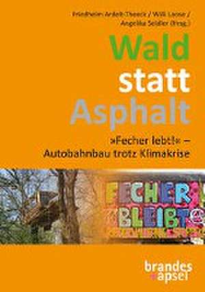 Wald statt Asphalt de Friedhelm Ardelt-Theeck