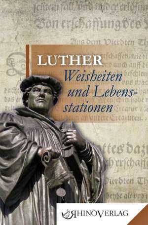 Luther: Weisheiten & Lebensstationen de Heinz Stade