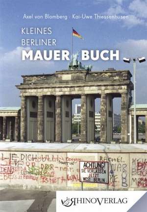 Kleines Berliner Mauerbuch de Axel von Blomberg