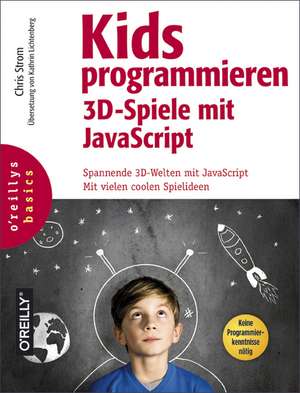 Kids programmieren 3D-Spiele mit JavaScript de Chris Strom