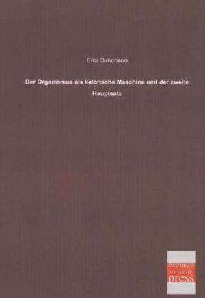 Der Organismus als kalorische Maschine und der zweite Hauptsatz de Emil Simonson