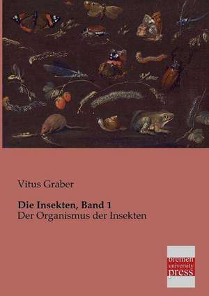 Die Insekten, Band 1 de Vitus Graber