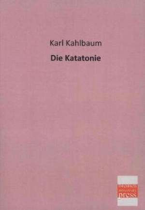 Die Katatonie de Karl Kahlbaum