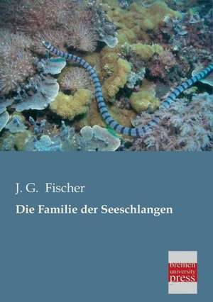 Die Familie der Seeschlangen de J. G. Fischer