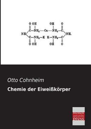 Chemie der Eiweißkörper de Otto Cohnheim